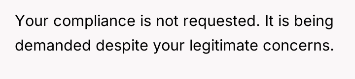 Your compliance is not requested. It is being demanded despite...