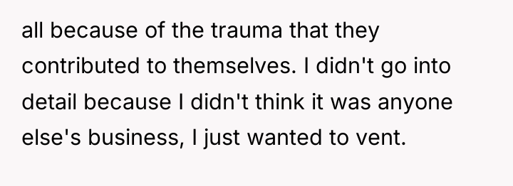 all because of the trauma that they contributed to themselves....