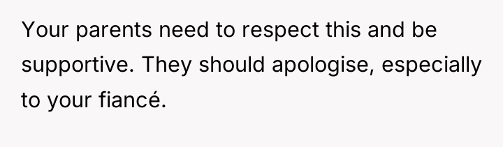 Your parents need to respect this and be supportive. They...