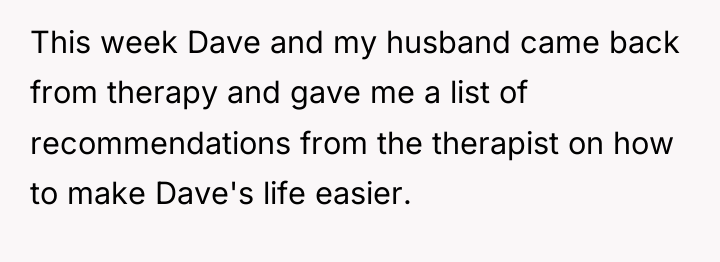 This week Dave and my husband came back from therapy...