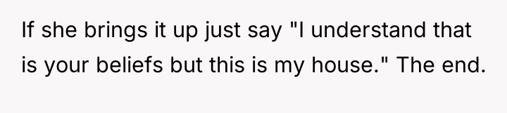 If she brings it up just say "I understand that...