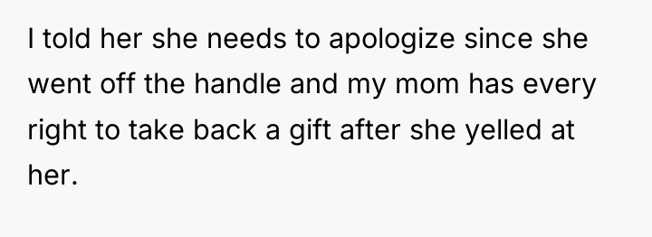 I told her she needs to apologize since she went...