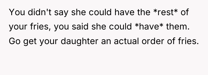 You didn't say she could have the *rest* of your...