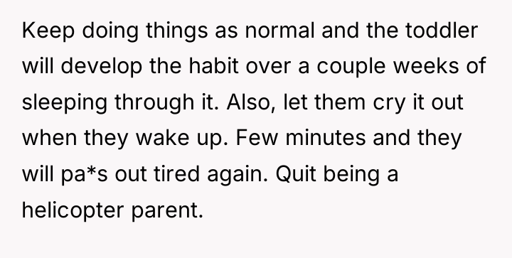 Keep doing things as normal and the toddler will develop...