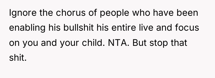 Ignore the chorus of people who have been enabling his...