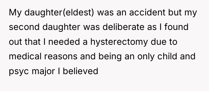 My daughter(eldest) was an accident but my second daughter was...