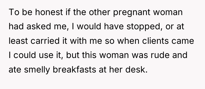 To be honest if the other pregnant woman had asked...