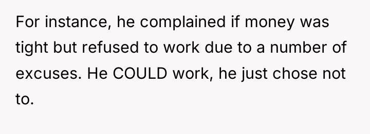 For instance, he complained if money was tight but refused...