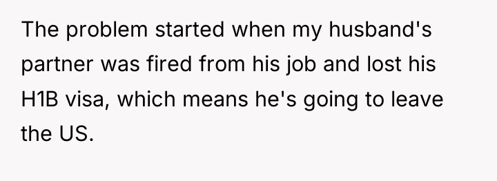 The problem started when my husband's partner was fired from...