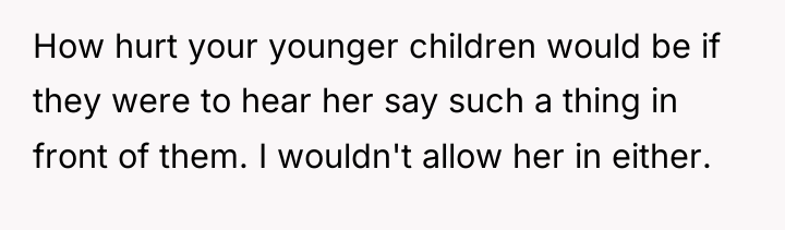 How hurt your younger children would be if they were...
