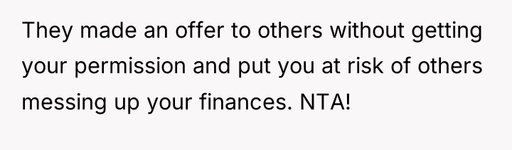They made an offer to others without getting your permission...