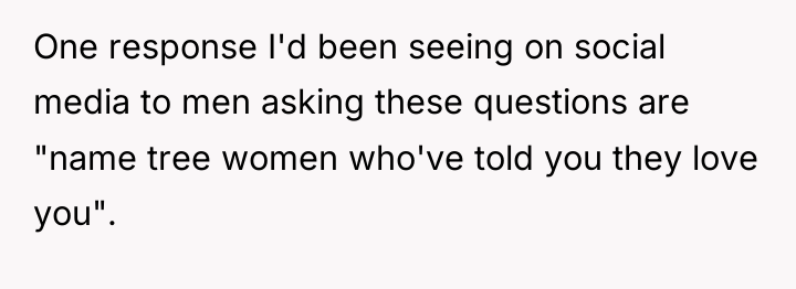 One response I'd been seeing on social media to men...