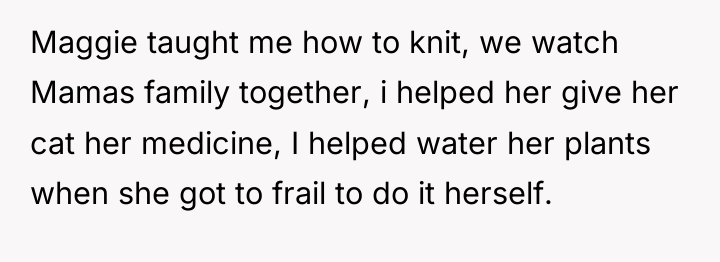 Maggie taught me how to knit, we watch Mamas family...