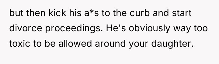but then kick his a*s to the curb and start...