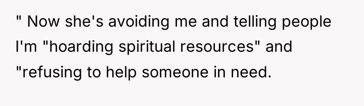 " Now she's avoiding me and telling people I'm "hoarding...