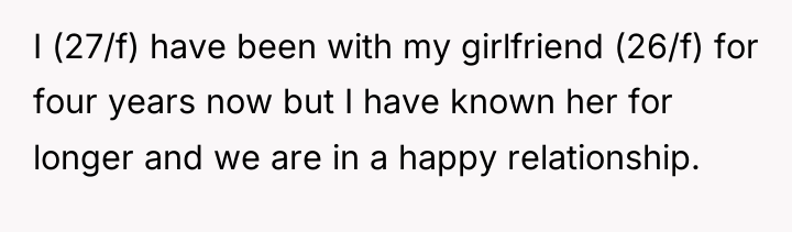 I (27/f) have been with my girlfriend (26/f) for four...