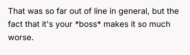That was so far out of line in general, but...