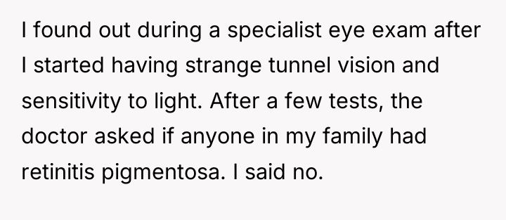 I found out during a specialist eye exam after I...