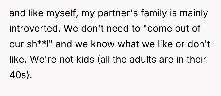 and like myself, my partner's family is mainly introverted. We...