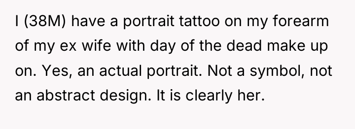 I (38M) have a portrait tattoo on my forearm of...