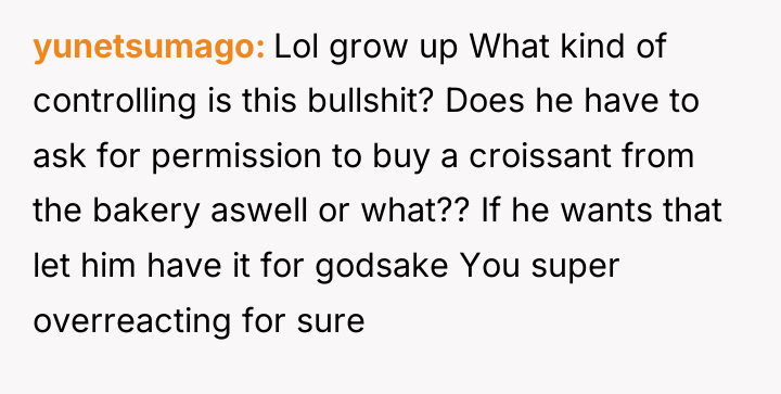 yunetsumago Lol grow up What kind of controlling is this...