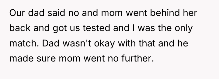 Our dad said no and mom went behind her back...