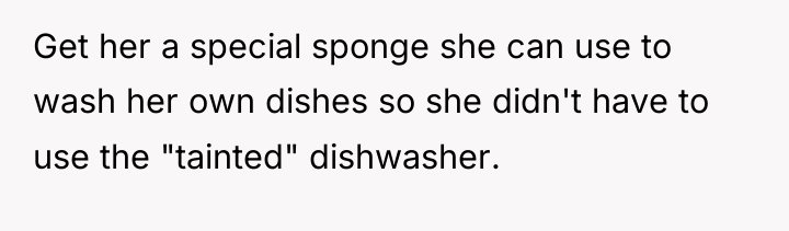 Get her a special sponge she can use to wash...