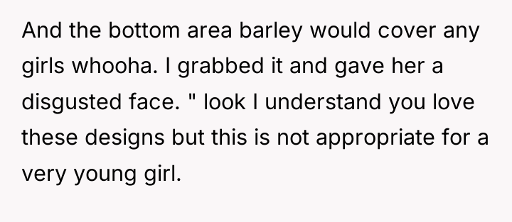 And the bottom area barley would cover any girls whooha....