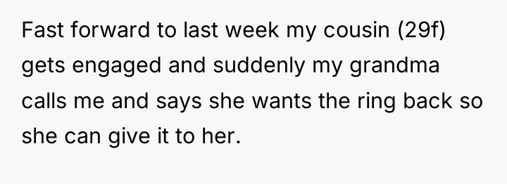 Fast forward to last week my cousin (29f) gets engaged...