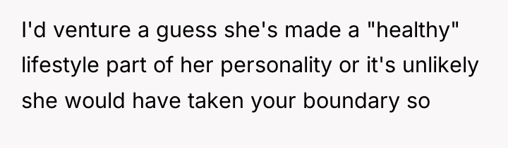 I'd venture a guess she's made a "healthy" lifestyle part...
