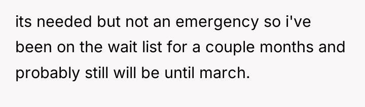 its needed but not an emergency so i've been on...
