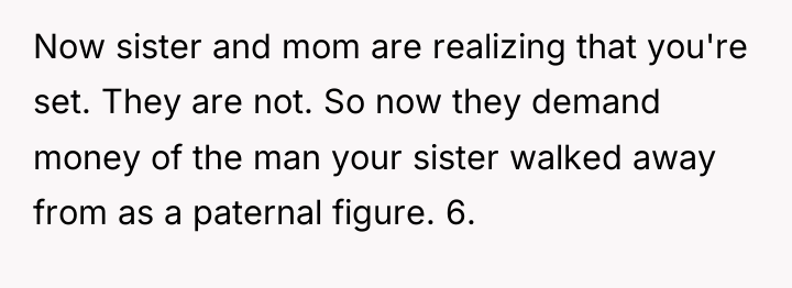 Now sister and mom are realizing that you're set. They...