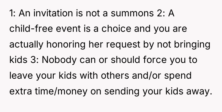 1: An invitation is not a summons 2: A child-free...