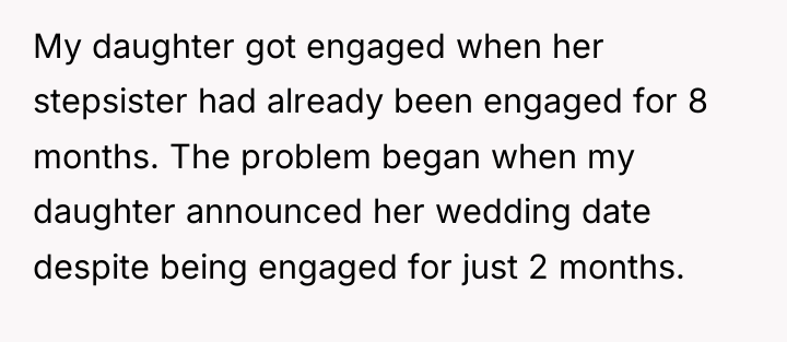 My daughter got engaged when her stepsister had already been...