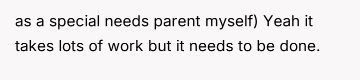 as a special needs parent myself) Yeah it takes lots...