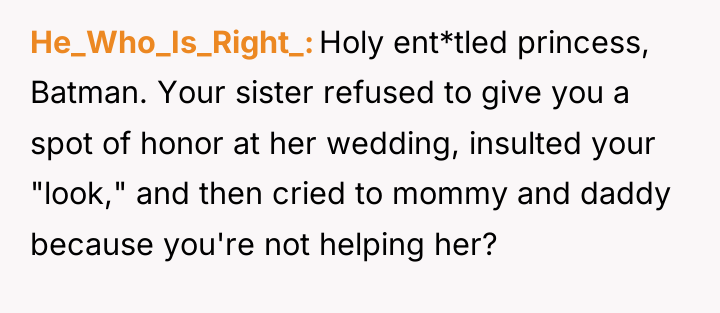 He_Who_Is_Right_ Holy ent*tled princess, Batman. Your sister refused to give...