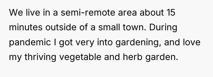 We live in a semi-remote area about 15 minutes outside...