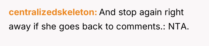 centralizedskeleton And stop again right away if she goes back...