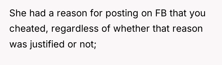 She had a reason for posting on FB that you...