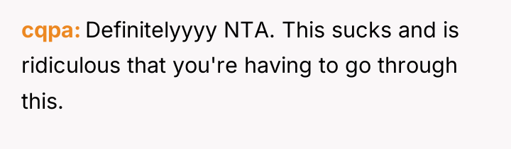 cqpa Definitelyyyy NTA. This sucks and is ridiculous that you're...