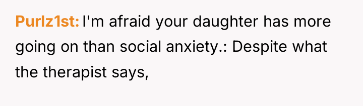 Purlz1st I'm afraid your daughter has more going on than...