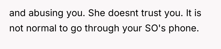 and abusing you. She doesnt trust you. It is not...