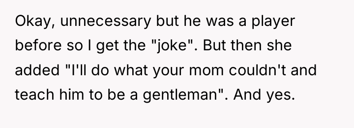 Okay, unnecessary but he was a player before so I...