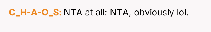C_H-A-O_S NTA at all: NTA, obviously lol.