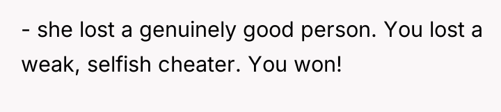 - she lost a genuinely good person. You lost a...