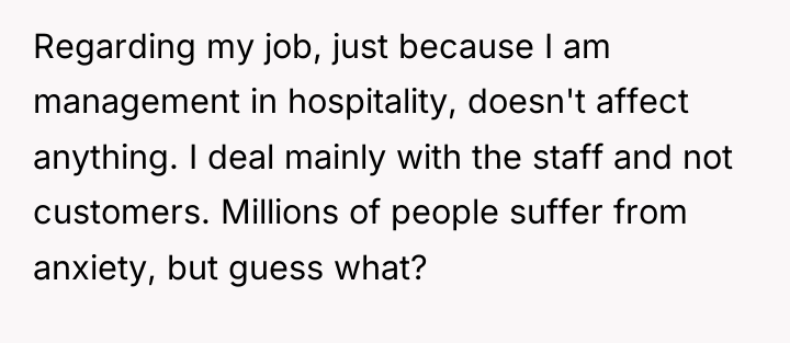 Regarding my job, just because I am management in hospitality,...