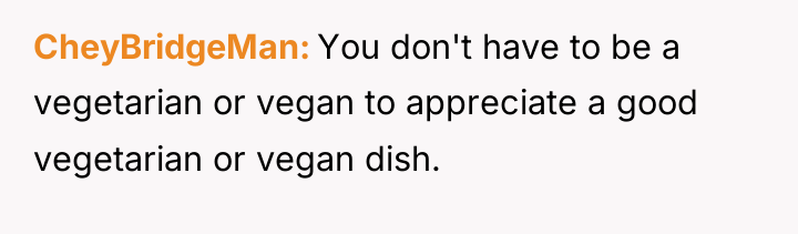 CheyBridgeMan You don't have to be a vegetarian or vegan...