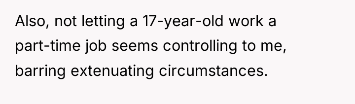 Also, not letting a 17-year-old work a part-time job seems...