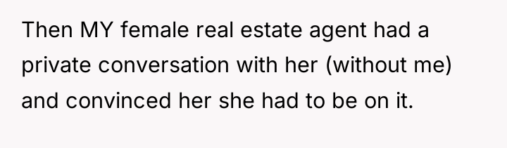 Then MY female real estate agent had a private conversation...