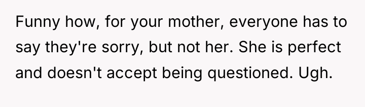 Funny how, for your mother, everyone has to say they're...
